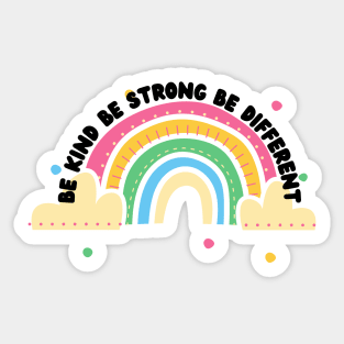 Be Kind Be Strong Be Different Quote Sticker